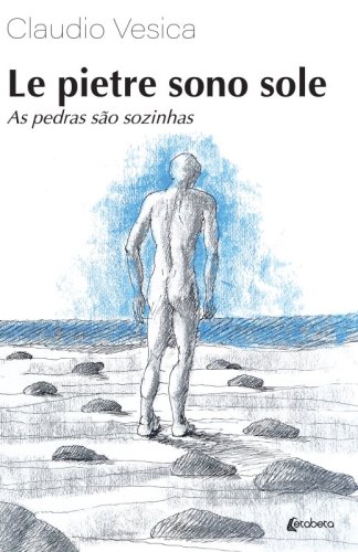 Le pietre sono sole - As pedras são sozinhas
