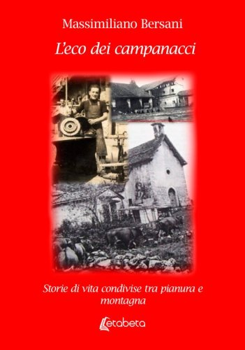L’eco dei campanacci - Storie di vita condivise tra pianura e montagna