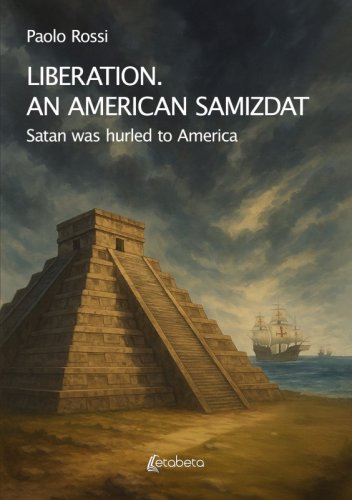 Liberation. An american samizdat - Satan was hurled to America