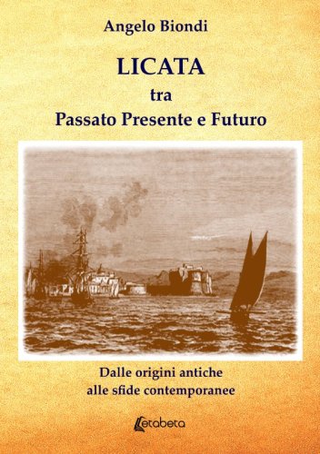 Licata tra Passato Presente e Futuro - Dalle origini antiche alle sfide contemporanee