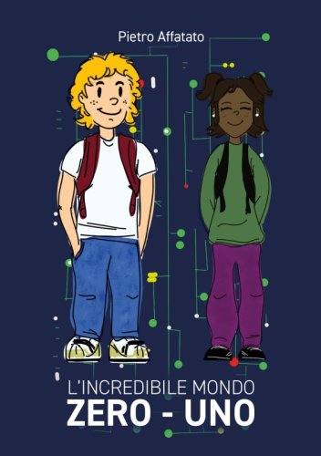 L’incredibile mondo Zero - Uno