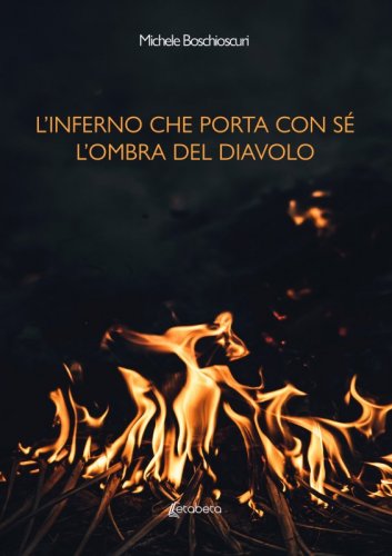 L’inferno che porta con sé l’ombra del diavolo