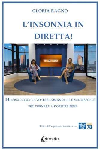 L'insonnia in diretta! - 14 episodi con le vostre domande e le mie risposte per tornare a dormire bene.