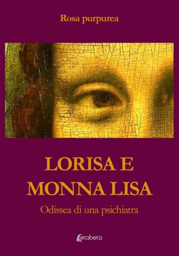 Lorisa e Monna Lisa - Odissea di una psichiatra