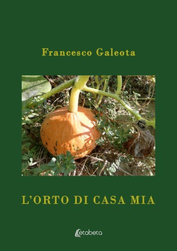 L’orto di casa mia