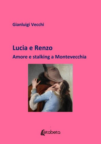 Lucia e Renzo - Amore e stalking a Montevecchia