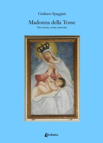 Madonna della Tosse - Devozione, storia, memoria