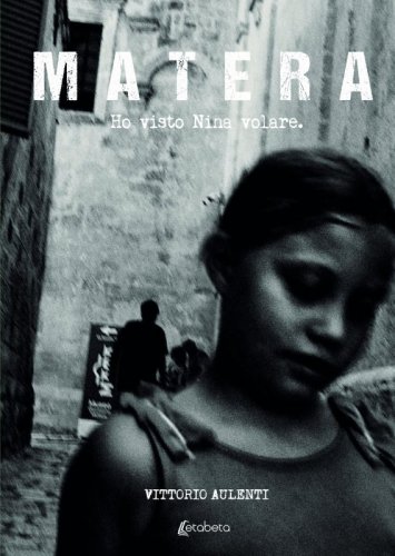 Matera - Ho visto Nina volare