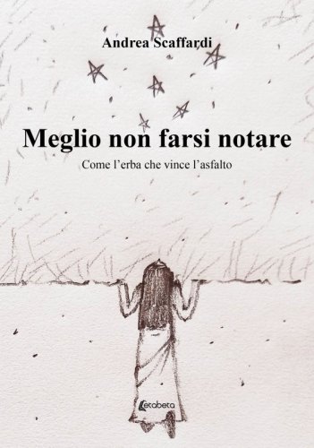 Meglio non farsi notare - Come l’erba che vince l’asfalto