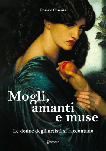 Mogli, amanti e muse - Le donne degli artisti si raccontano