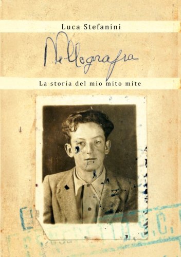 Nellografia - La storia del mio mito mite