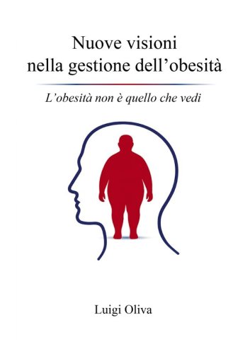 Nuove visioni nella gestione dell&rsquo;obesit&agrave; - L&rsquo;obesit&agrave; non &egrave; quello che vedi