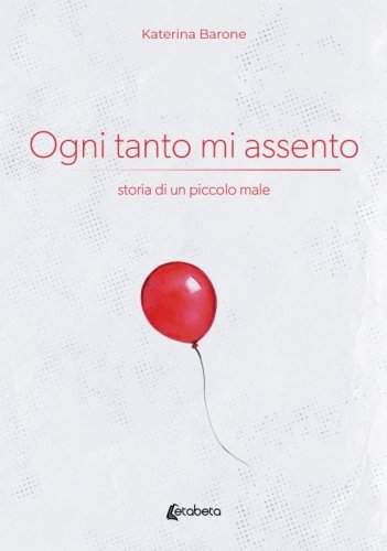 Ogni tanto mi assento - storia di un piccolo male