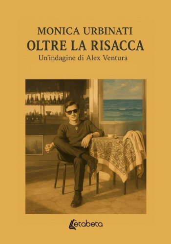 Oltre la risacca - Un'indagine di Alex Ventura