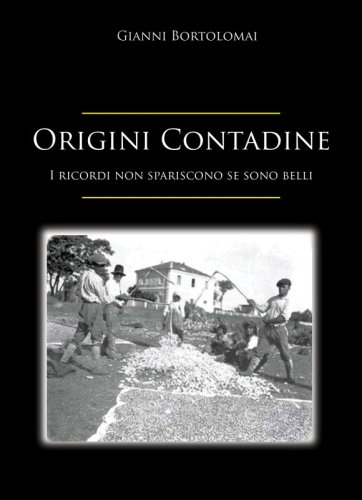 Origini Contadine - I ricordi non spariscono se sono belli