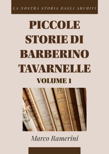Piccole storie di Barberino Tavarnelle - La nostra storia dagli archivi