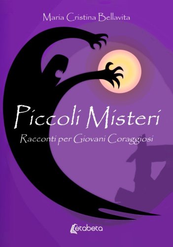 Piccoli Misteri - Racconti per Giovani Coraggiosi