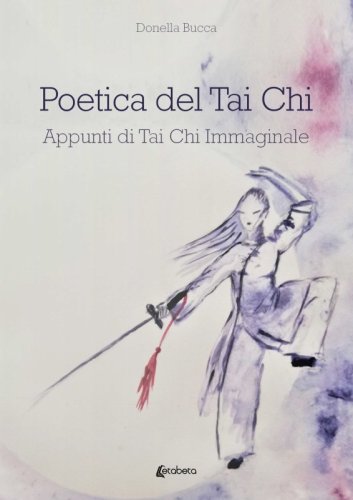 Poetica del Tai Chi - Appunti di Tai Chi immaginale
