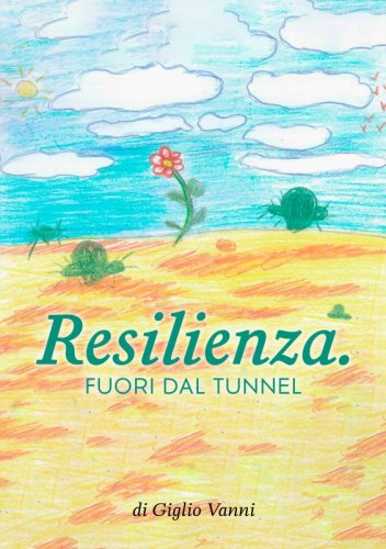 Resilienza - Fuori dal tunnel