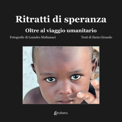 Ritratti di speranza - Oltre il viaggio umanitario