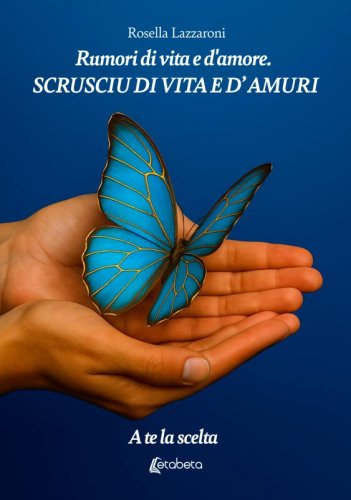 Rumori di vita e d'amore. Scrusciu di vita e d’amuri - A te la scelta