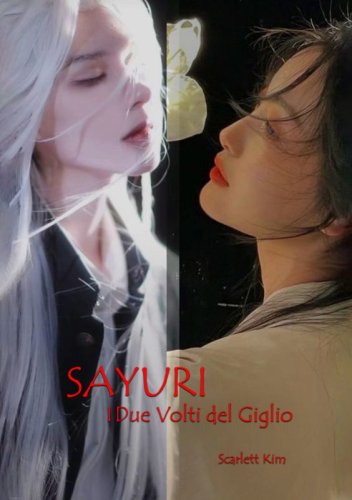Sayuri. I Due Volti del Giglio