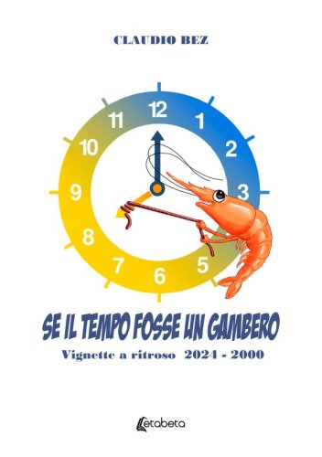 Se il tempo fosse un gambero - Vignette a ritroso 2024 - 2000