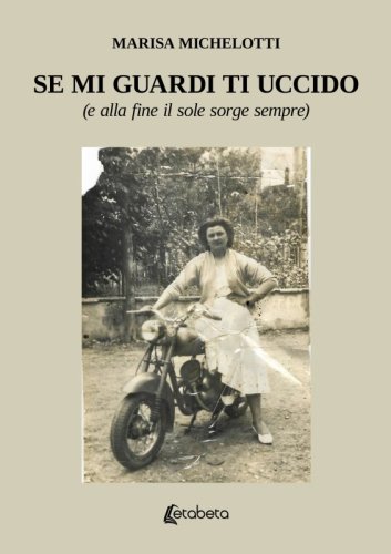 Se mi guardi ti uccido - (e alla fine il sole sorge sempre)