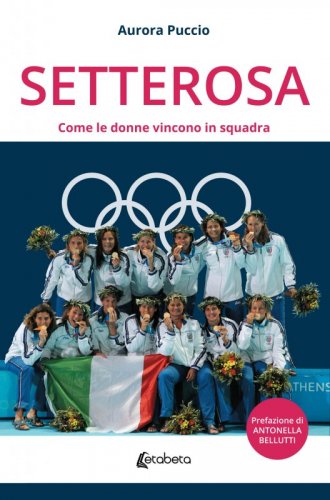 Setterosa - Come le donne vincono in squadra