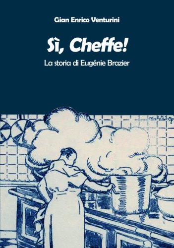 Sì, Cheffe! - La storia di Eugénie Brazier