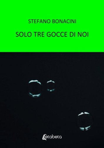 Solo tre gocce di noi