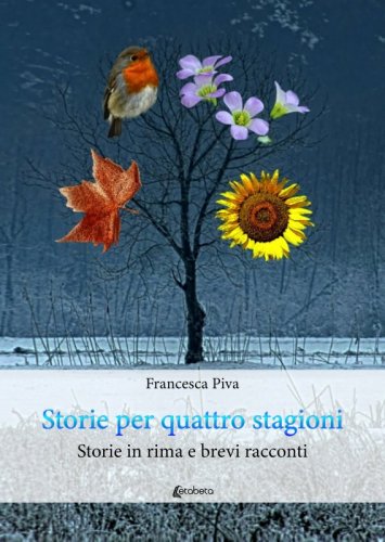 Storie per quattro stagioni - Storie in rima e brevi racconti