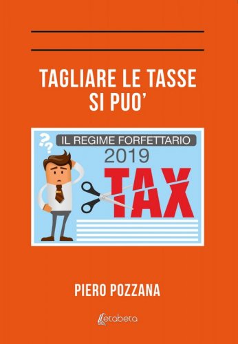 Tagliare le tasse si può - Il regime forfettario 2019