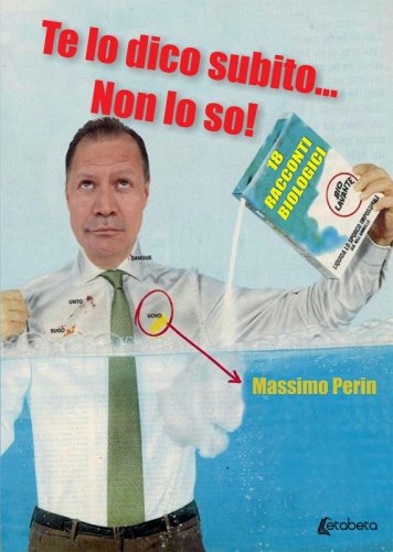 Te lo dico subito… non lo so! - 18 racconti biologici