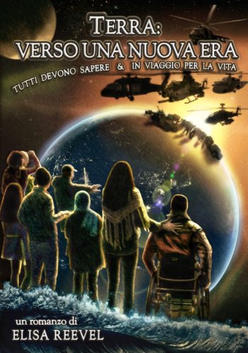 Terra: verso una nuova era - Tutti devono sapere & in viaggio per la vita