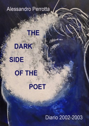 The dark side of the poet - Diario 2002-2003