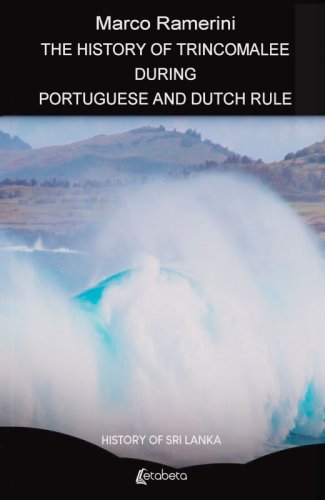 The history of Trincomalee during portuguese and dutch rule - History of Sri Lanka