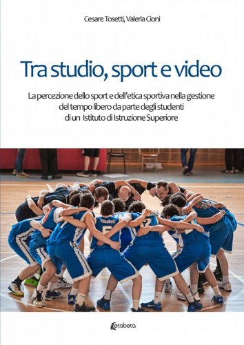 Tra studio, sport e video - La percezione dello sport e dell’etica sportiva nella gestione del tempo libero da parte degli studenti di un Istituto di Istruzione Superiore