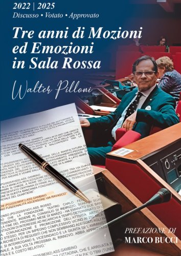 Tre anni di Mozioni ed Emozioni in Sala Rossa - 2022/2025 Discusso - Votato - Approvato