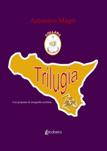 Trilugia - Con proposte di ortografia siciliana