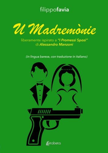 U Madremònie - liberamente ispirato a "I Promessi Sposi" di Alessandro Manzoni (in lingua barese, con traduzione in italiano)