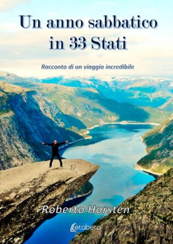 Un anno sabbatico in 33 Stati - Racconto di un viaggio incredibile