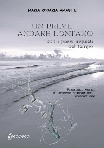 Un breve andare lontano - con i passi inquieti del tempo
