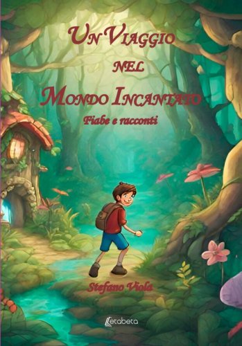 Un Viaggio nel Mondo Incantato - Fiabe e racconti