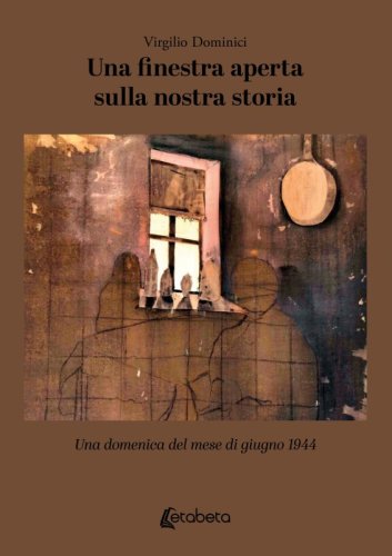 Una finestra aperta sulla nostra storia - Una domenica del mese di giugno 1944