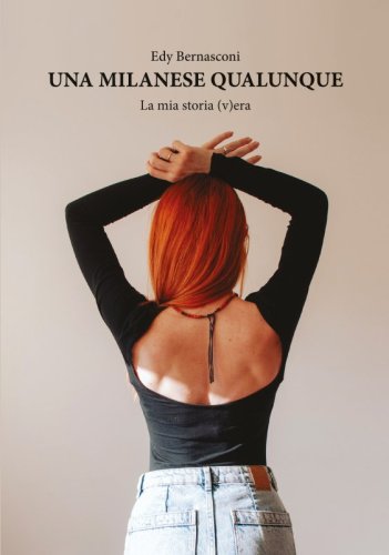 Una milanese qualunque - La mia storia (v)era
