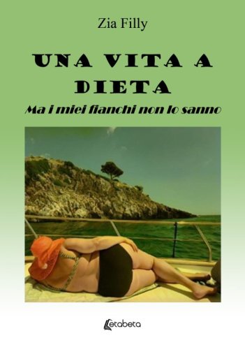 Una vita a dieta - Ma i miei fianchi non lo sanno