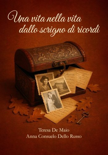 Una vita nella vita dallo scrigno di ricordi