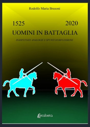 Uomini in battaglia - Inaspettate analogie e spunti di riflessioni