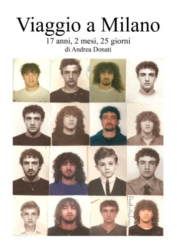 Viaggio a Milano - 17 anni, 2 mesi, 25 giorni